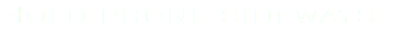 Hold phone sideways