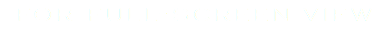 for full-screen view