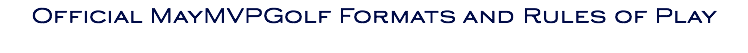 Official MayMVPGolf Formats and Rules of Play