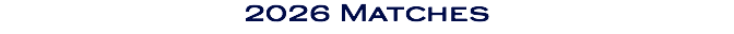 2026 Matches